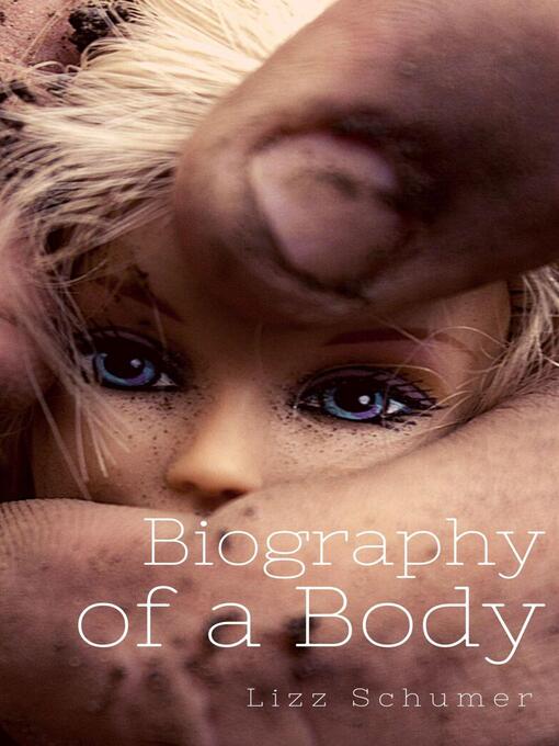Title details for Biography of a Body by Lizz Schumer - Available